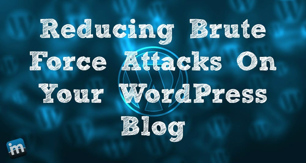 Reduceing Brute Force Attacks on Your WordPress blog