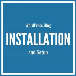 WordPress Blog Installation and Setup