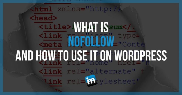 When to Use Nofollow and How to Set Them Up in WordPress (Including Gutenberg)