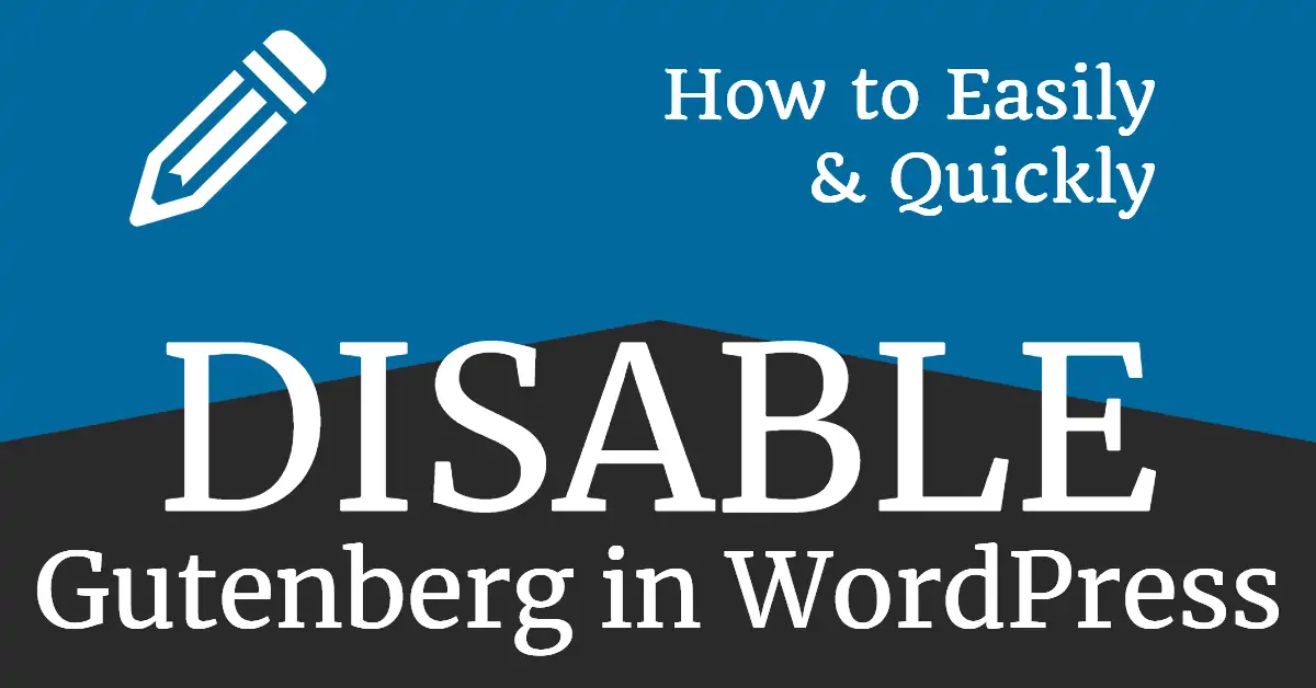 How to easily disable gutenberg in WordPress